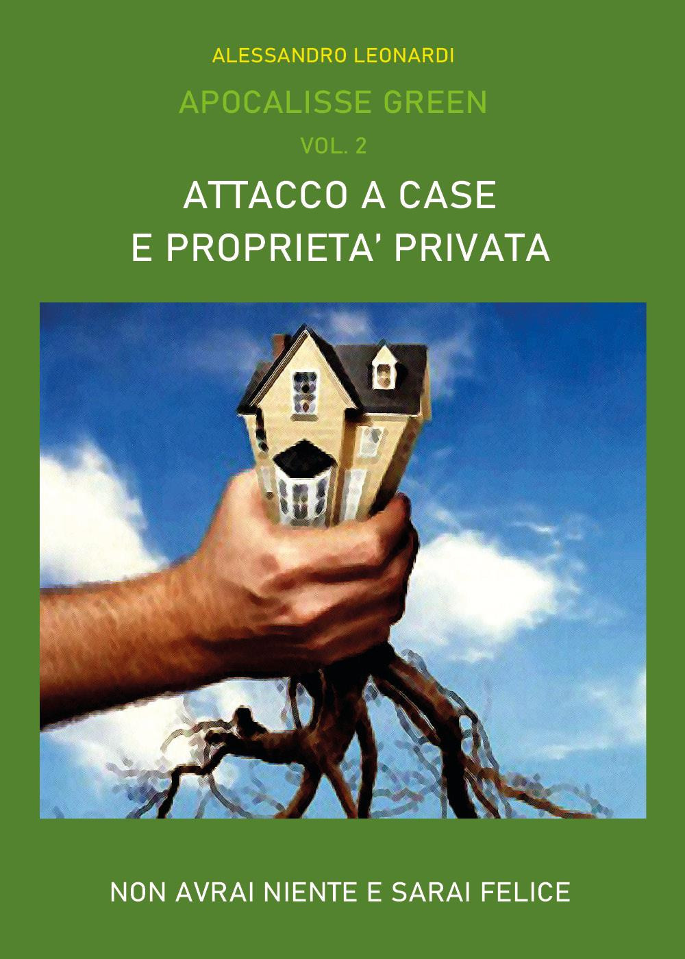 Apocalisse green. Vol. 2: Attacco a case e proprietà private