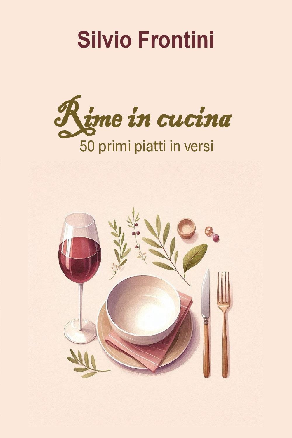 Rime in cucina. 50 primi piatti in versi