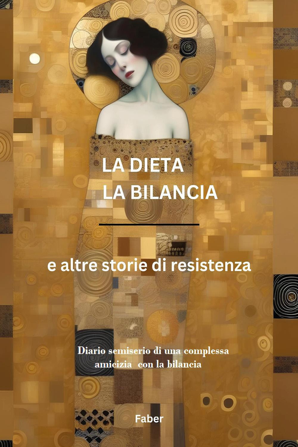 La dieta la bilancia e altre storie di resistenza