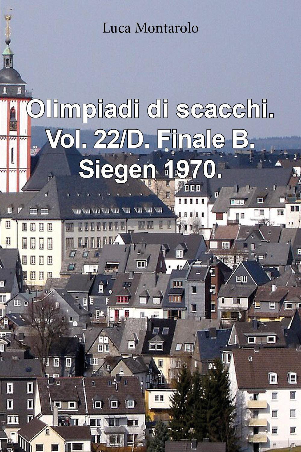 Olimpiadi di scacchi. Vol. 22/D: Finale B. Siegen 1970