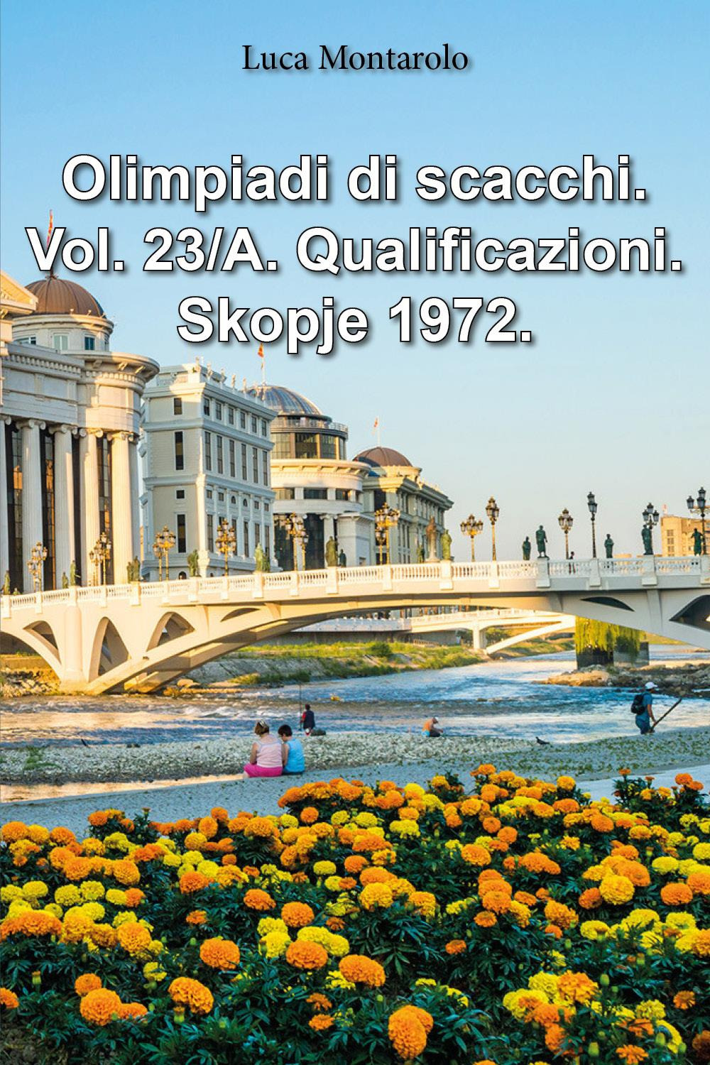 Olimpiadi di scacchi. Vol. 23/A: Qualificazioni. Skopje 1972