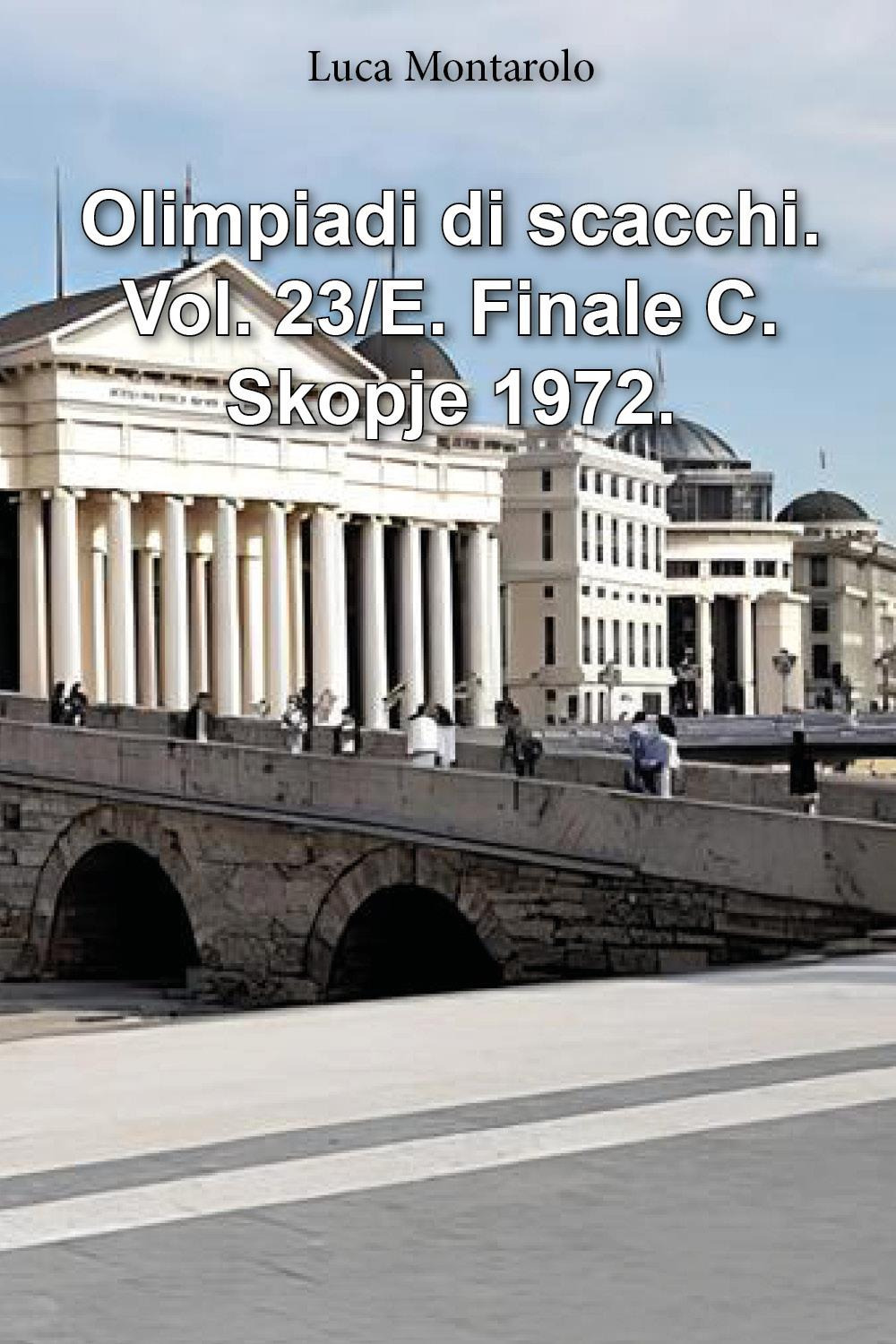 Olimpiadi di scacchi. Vol. 23/E: Finale C. Skopje 1972