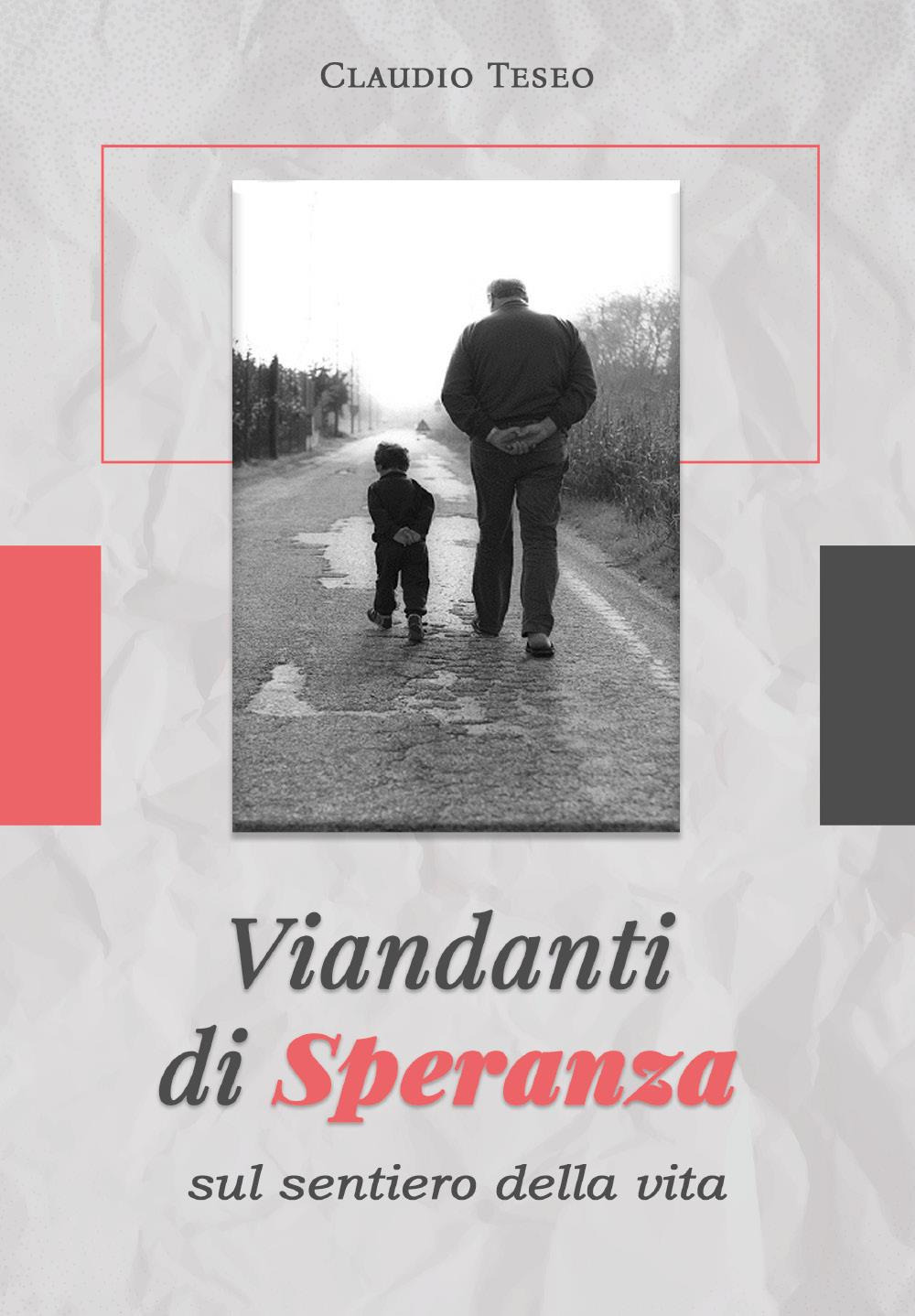 Viandanti di speranza sul sentiero della vita