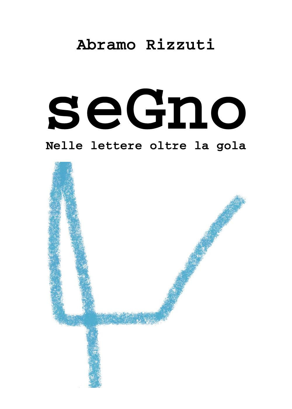 Segno. Nelle lettere oltre la gola