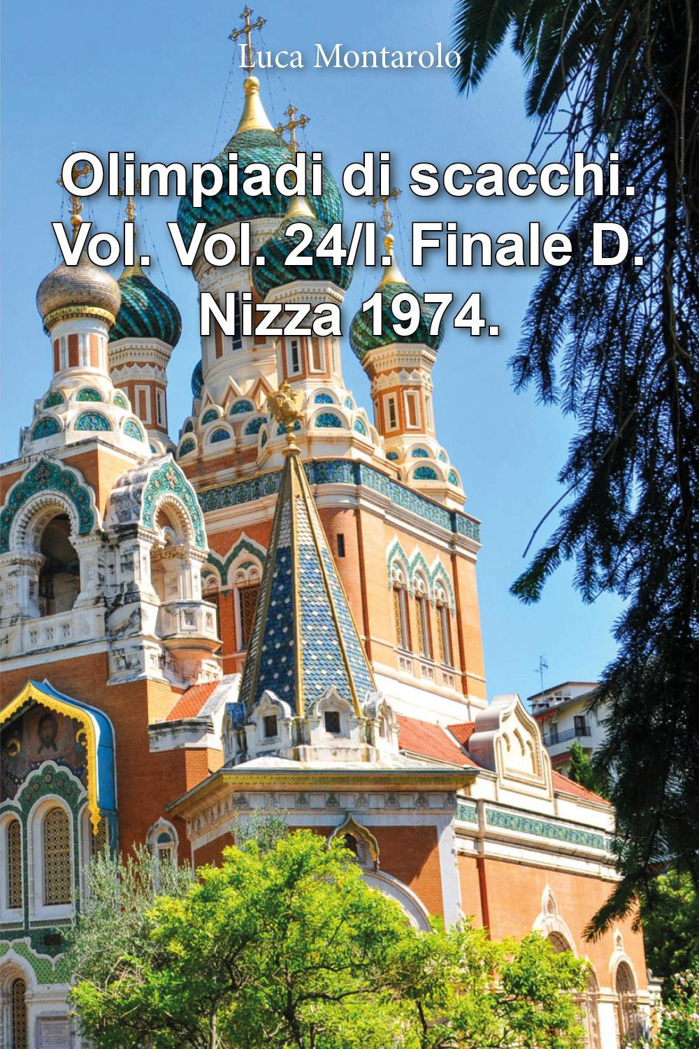 Olimpiadi di scacchi. Vol. 24/I: Finale D. Nizza 1974