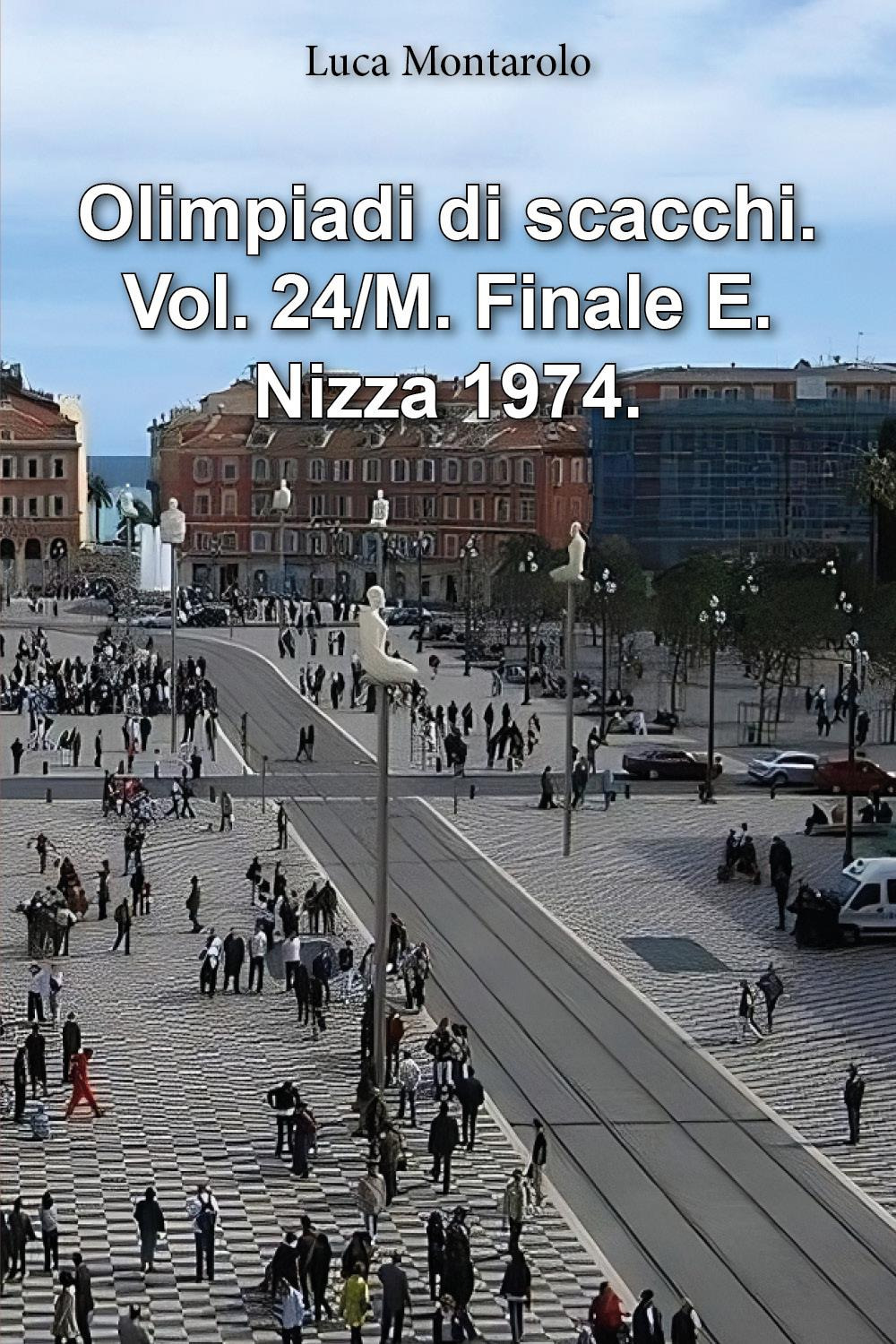 Olimpiadi di scacchi. Vol. 24/M: Finale E. Nizza 1974