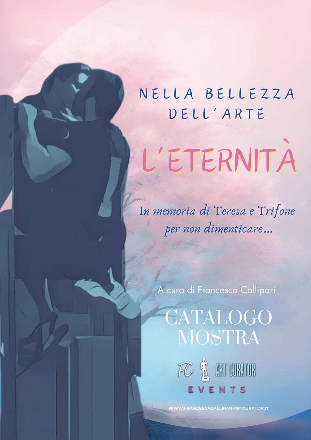 Nella bellezza dell'arte. L'eternità. In memoria di Teresa e Trifone per non dimenticare...