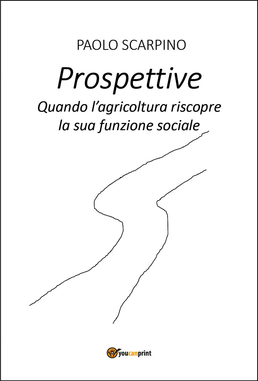 Prospettive. Quando l'agricoltura riscopre la sua funzione sociale