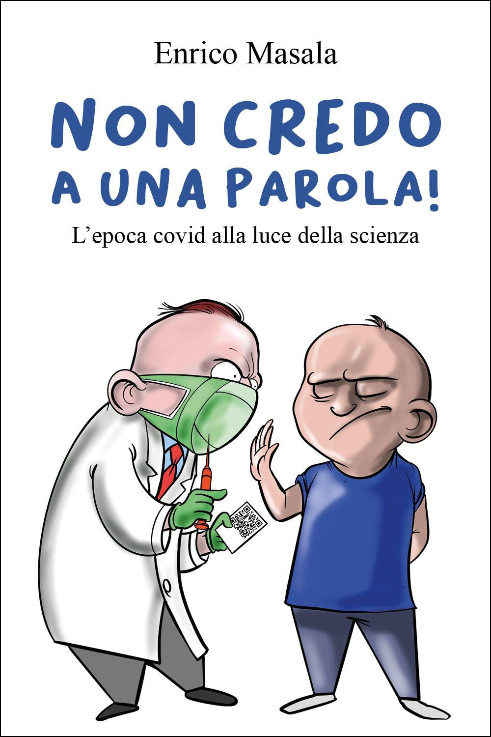 Non credo a una parola! L'epoca covid alla luce della scienza