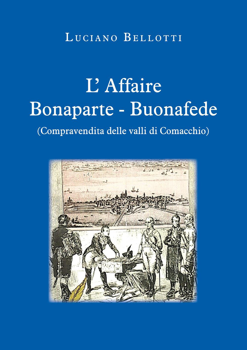 L'affaire Bonaparte-Buonafede (compravendita delle valli di Comacchio)