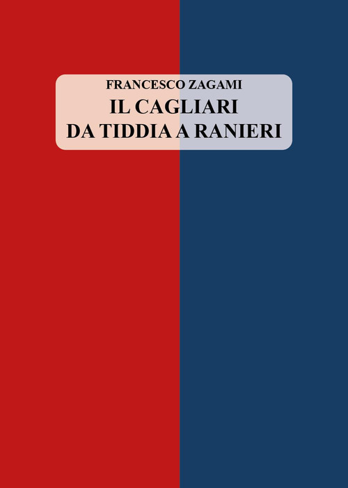 Il Cagliari da Tiddia a Ranieri