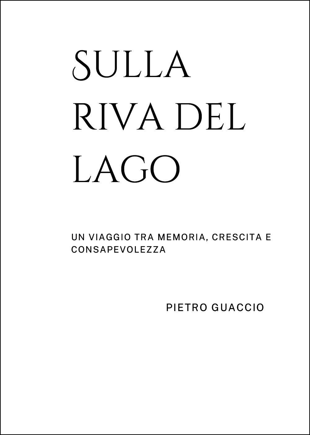 Sulla riva del lago. Un viaggio tra memoria, crescita e consapevolezza