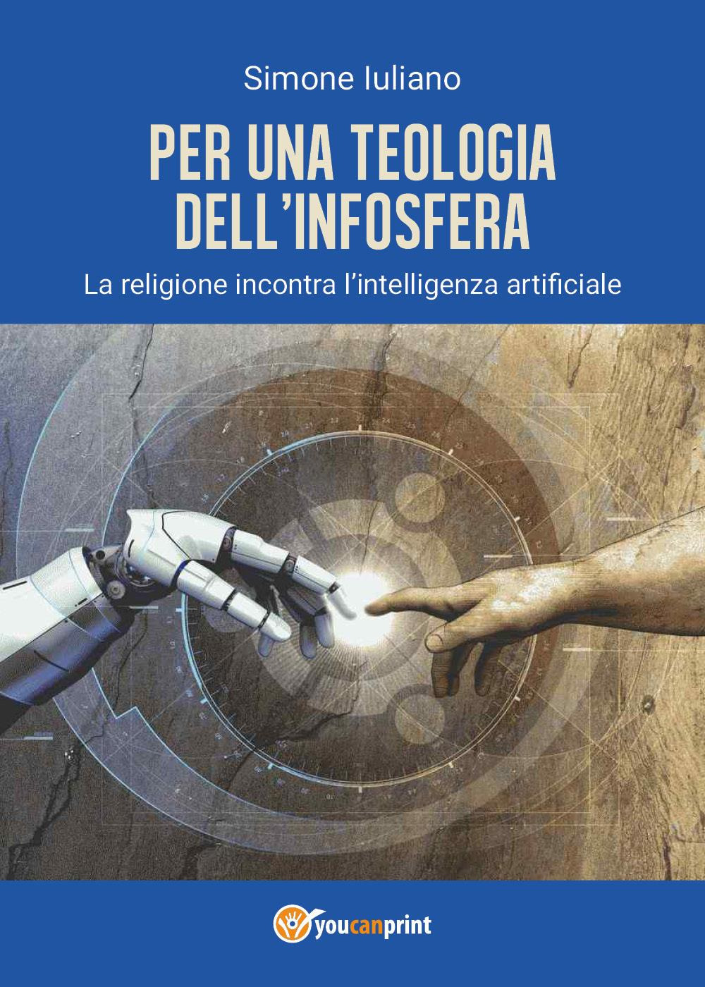 Per una teologia dell'infosfera. La religione incontra l'intelligenza artificiale