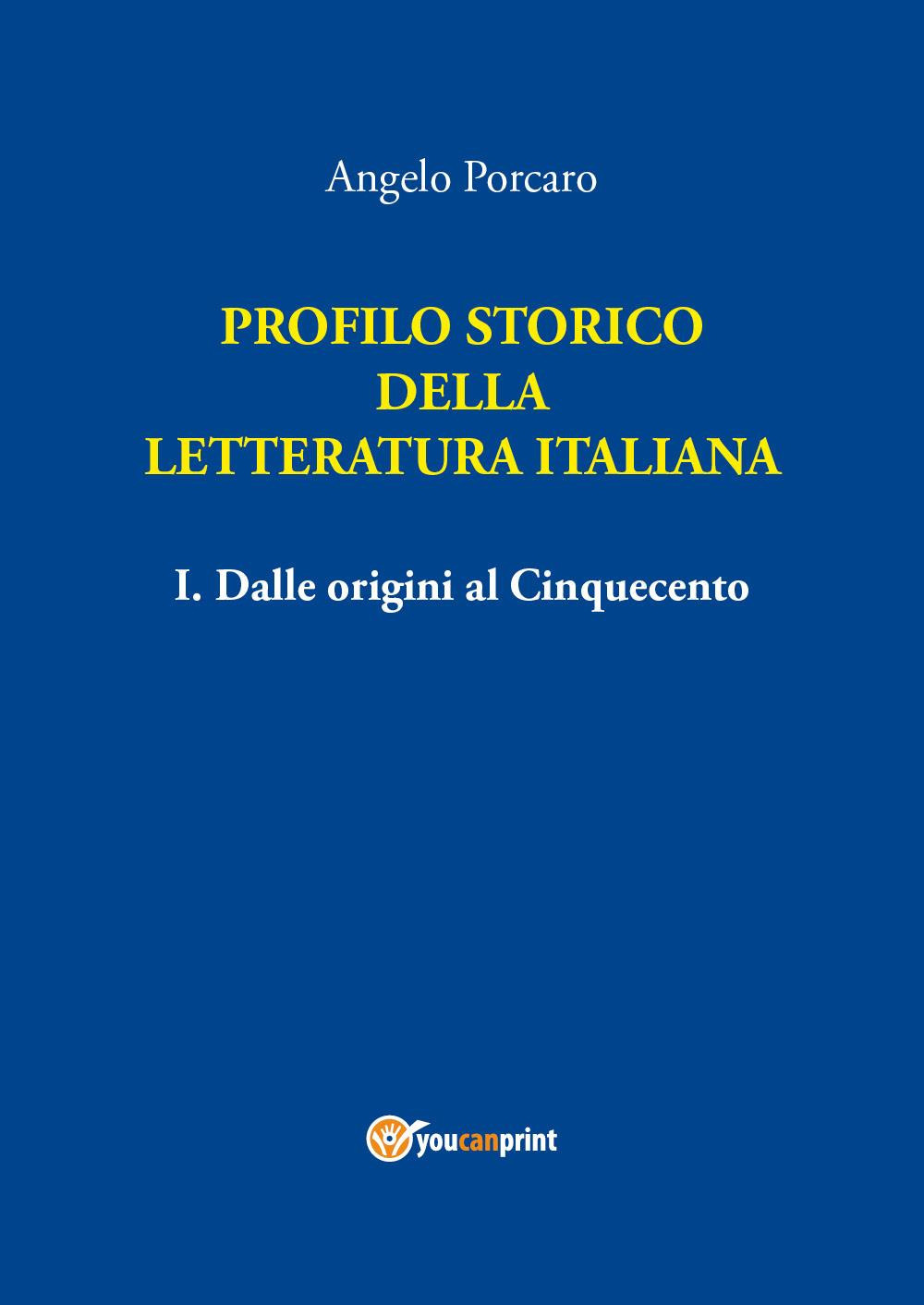 Profilo storico della letteratura italiana. Vol. 1: Dalle origini al Cinquecento