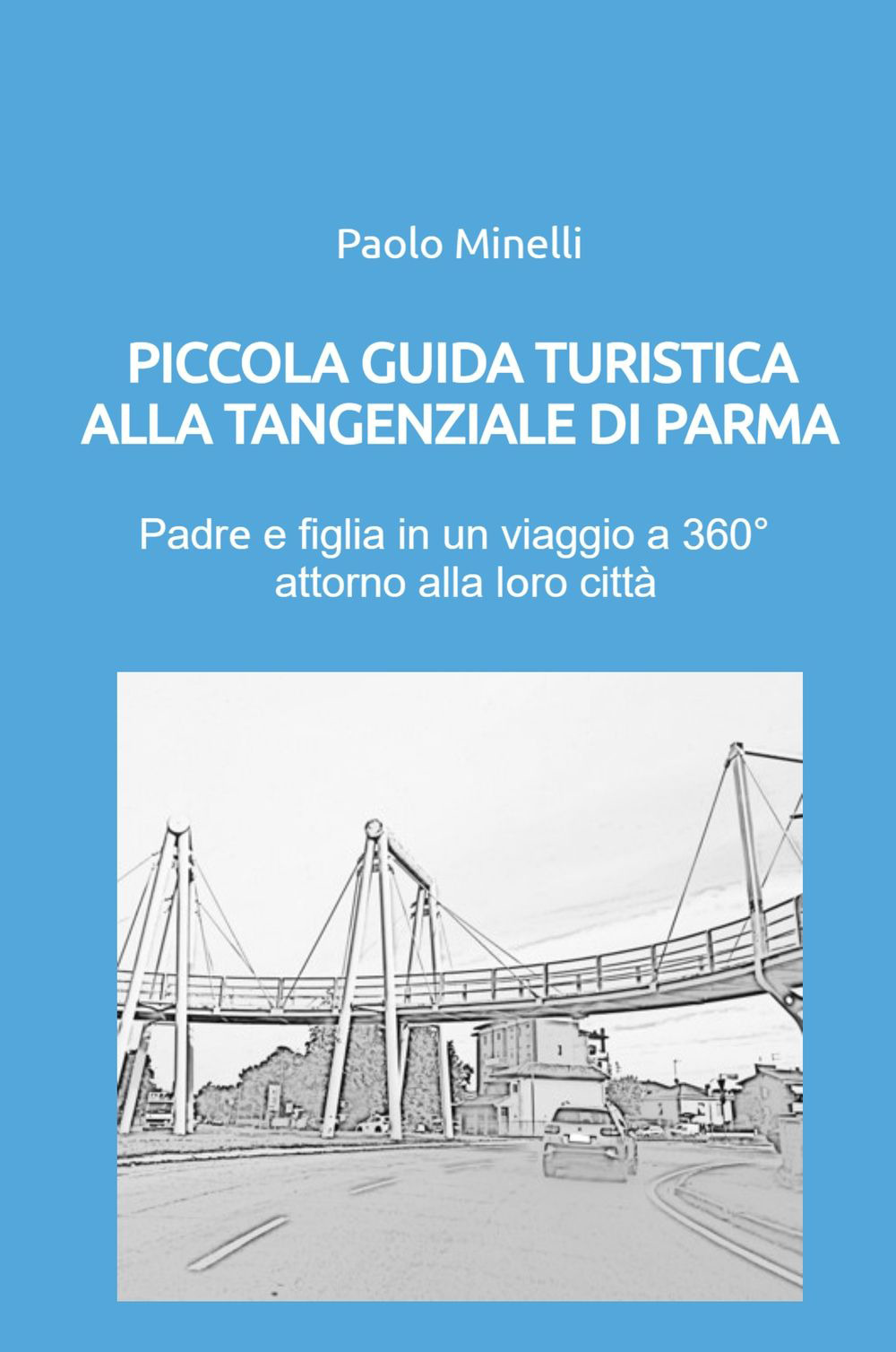 Piccola guida turistica alla tangenziale di Parma. Padre e figlia in un viaggio a 360° attorno alla loro città