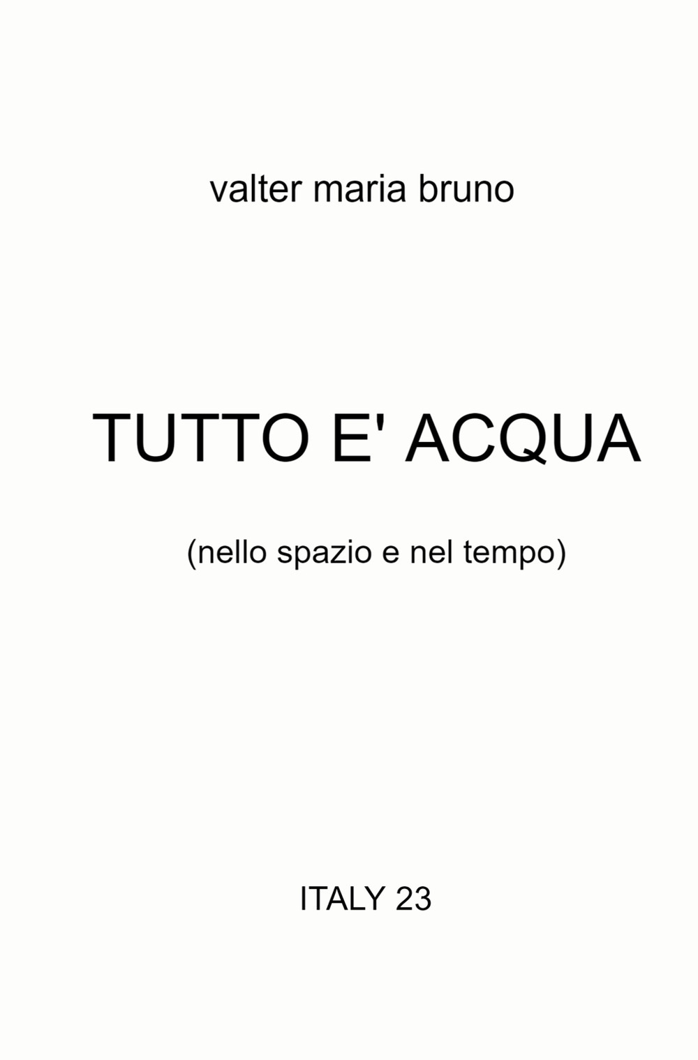 Tutto è acqua (nello spazio e nel tempo)