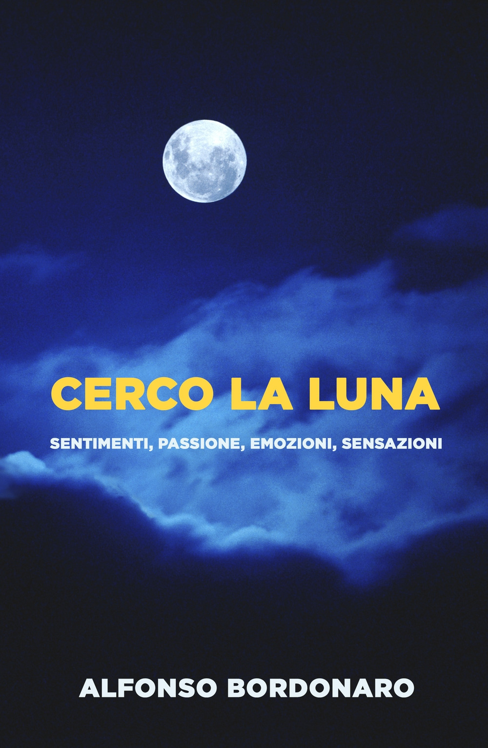 Cerco la luna. Sentimenti, passione, emozioni, sensazioni