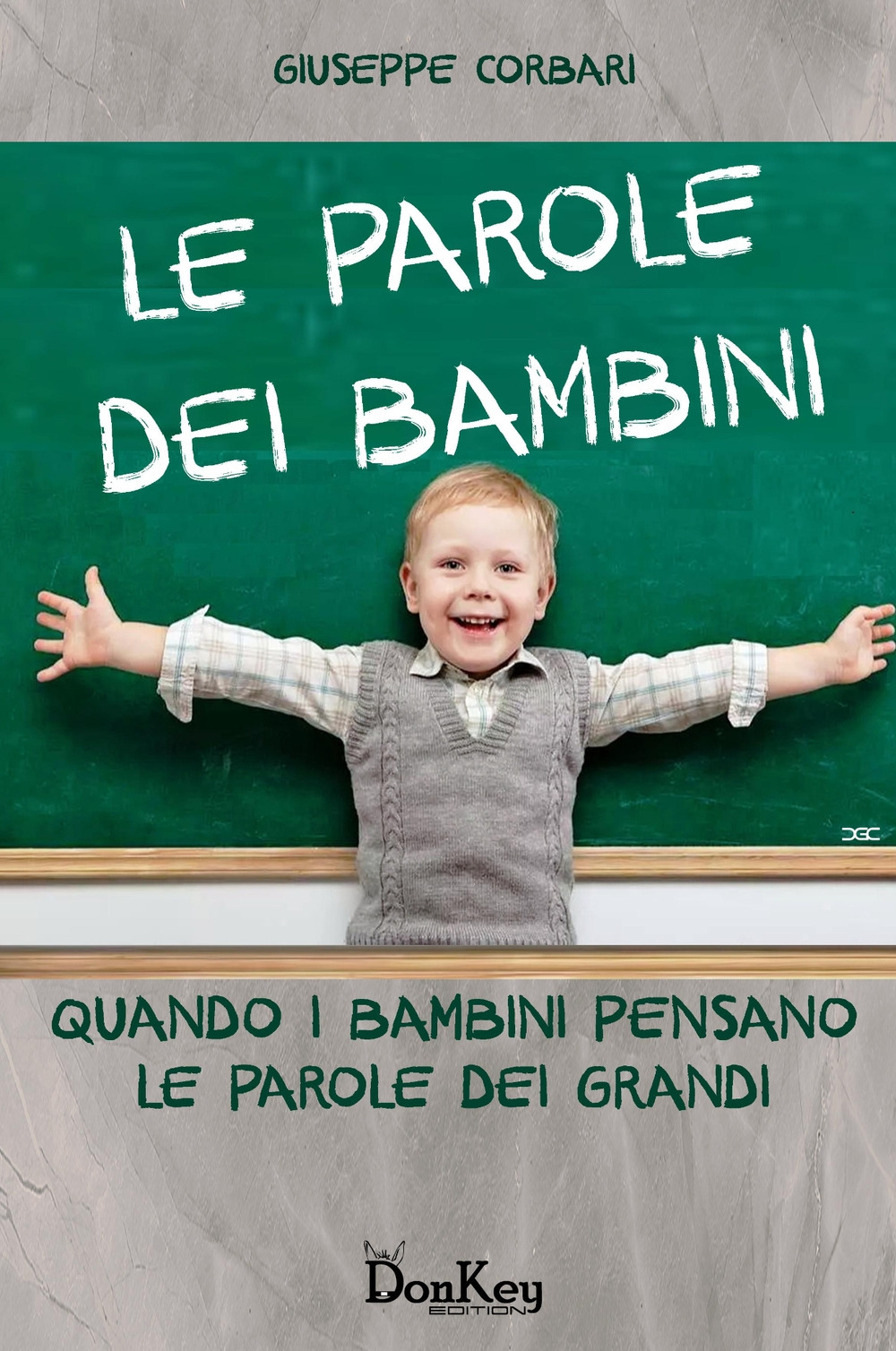 Le parole dei bambini. Quando i bambini pensano le parole dei grandi