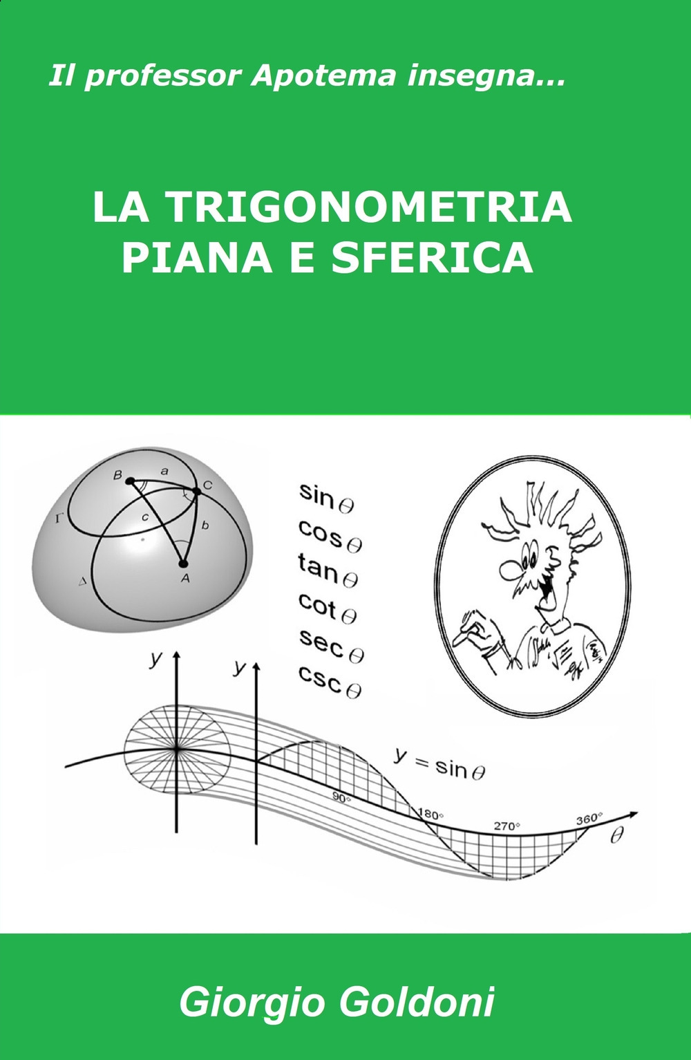 Il professor Apotema insegna.... la trigonometria piana e sferica