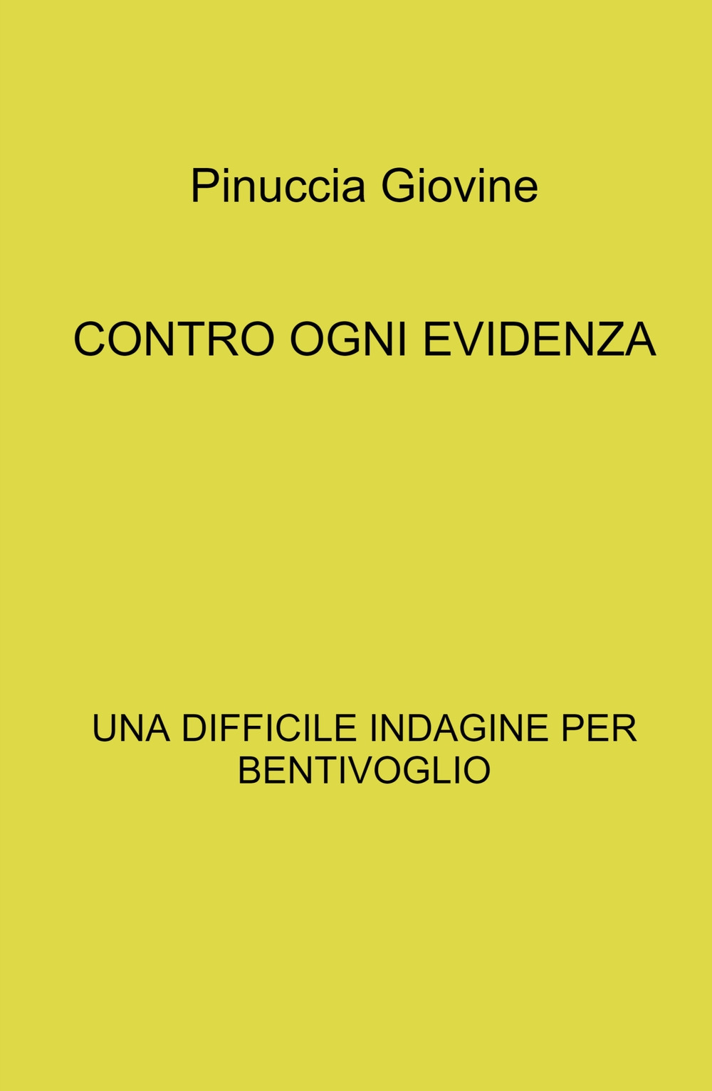 Contro ogni evidenza. Una difficile indagine per Bentivoglio