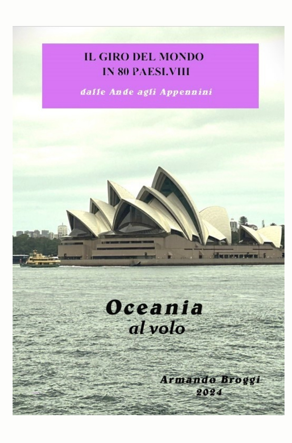 Il giro del mondo in 80 Paesi. Vol. 8: Oceania al volo