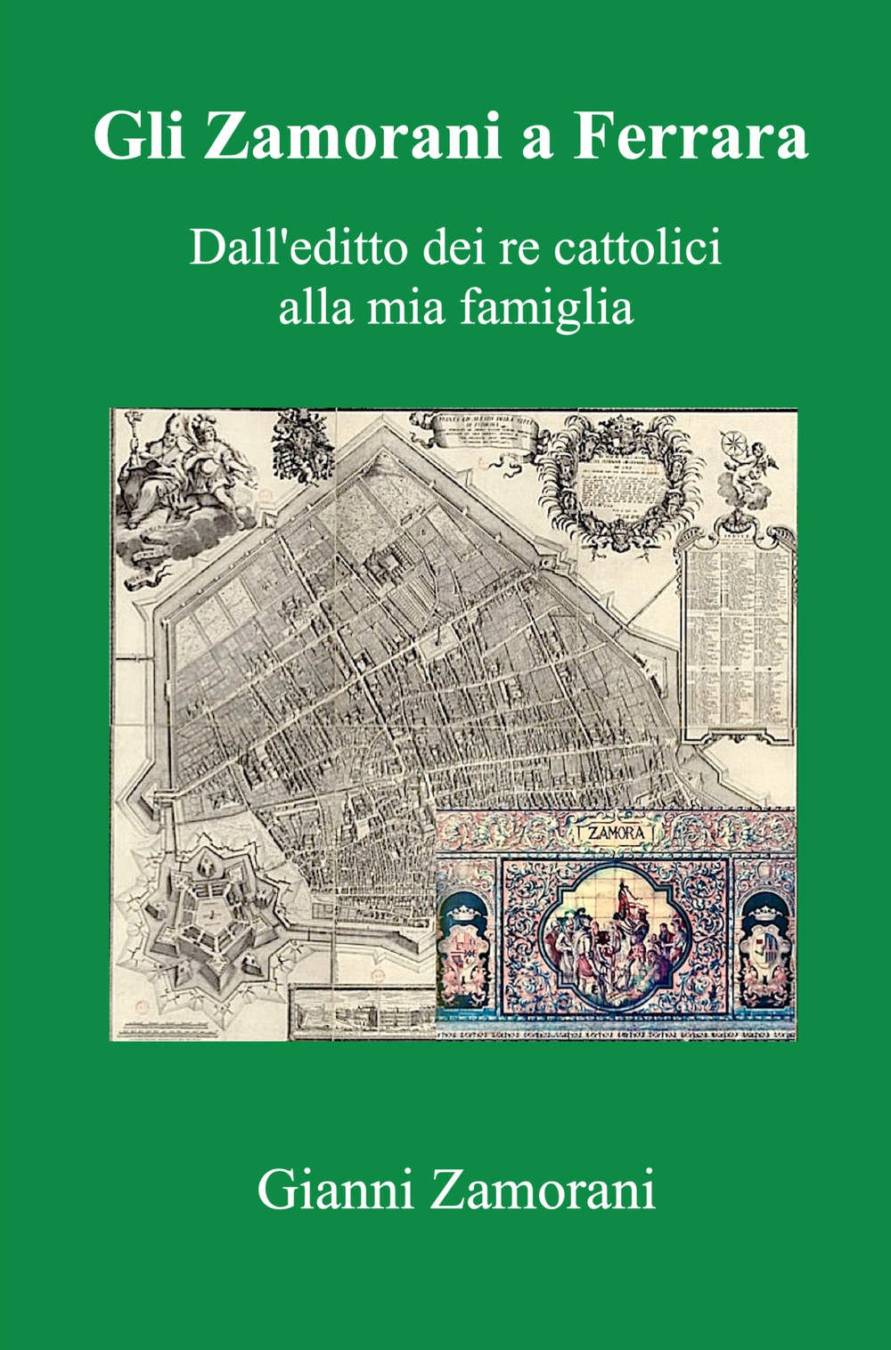 Gli Zamorani a Ferrara. Dall'editto dei re cattolici alla mia famiglia