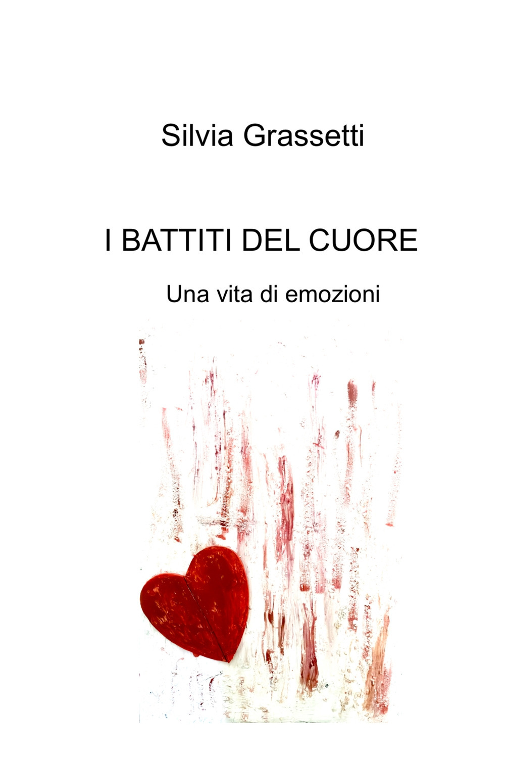 I battiti del cuore. Una vita di emozioni