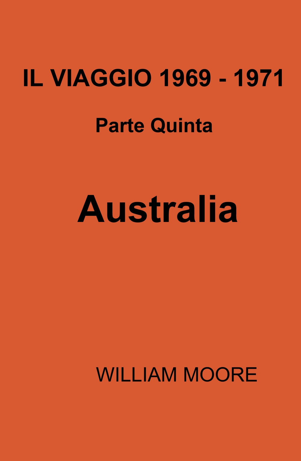 Il viaggio 1969-1971. Vol. 5: Australia