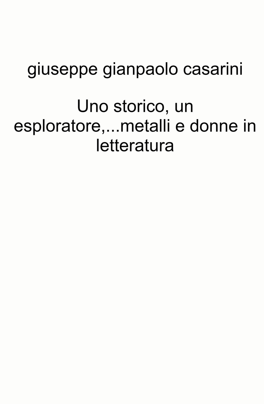 Uno storico, un esploratore...metalli e donne in letteratura