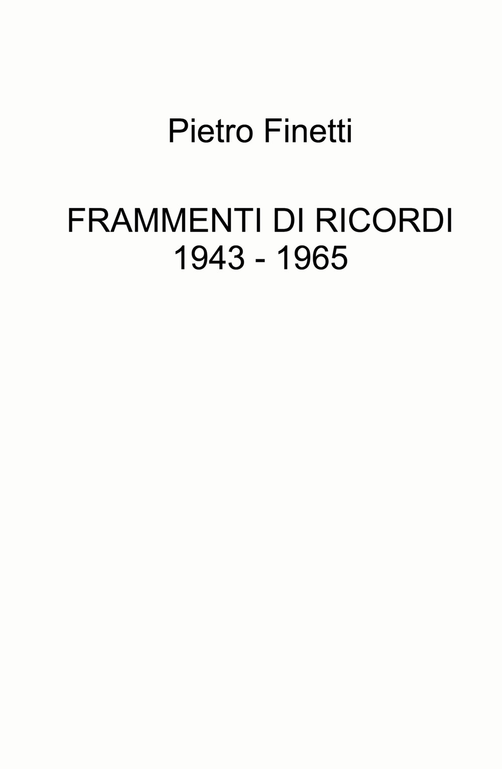 Frammenti di ricordi 1943 - 1965