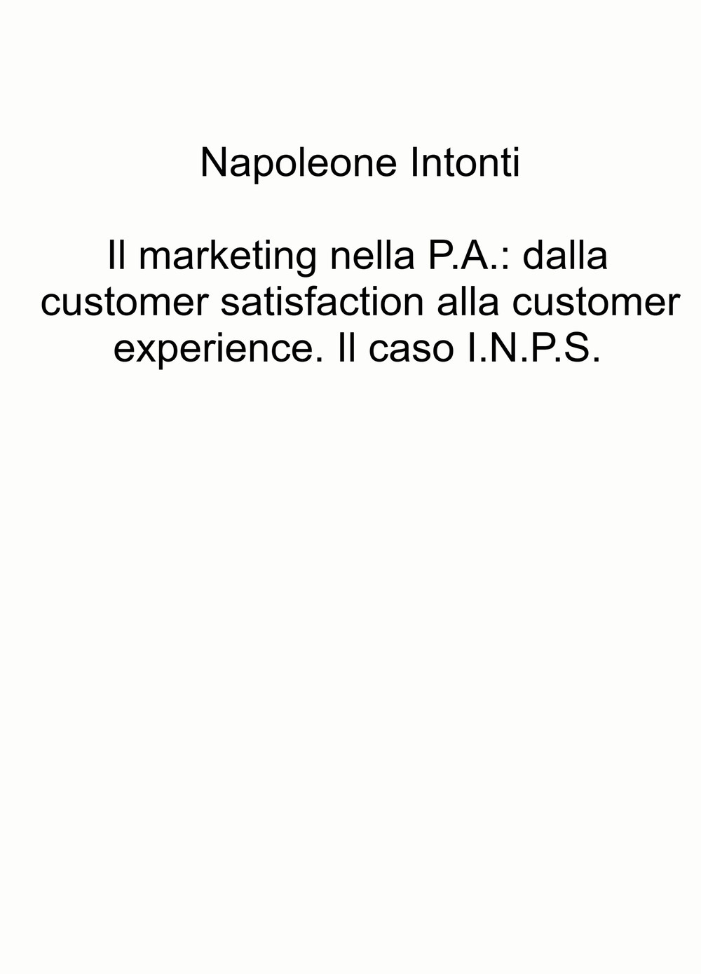 Il marketing nella P.A.: dalla customer satisfaction alla customer experience. Il caso I.N.P.S.