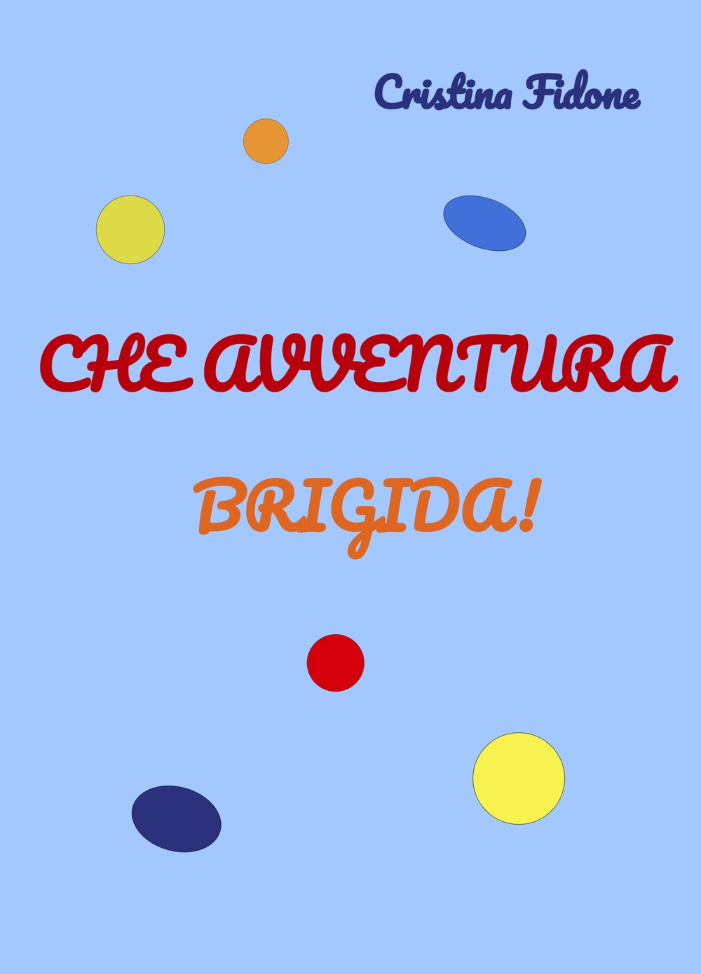 Che avventura Brigida! Ediz. a colori