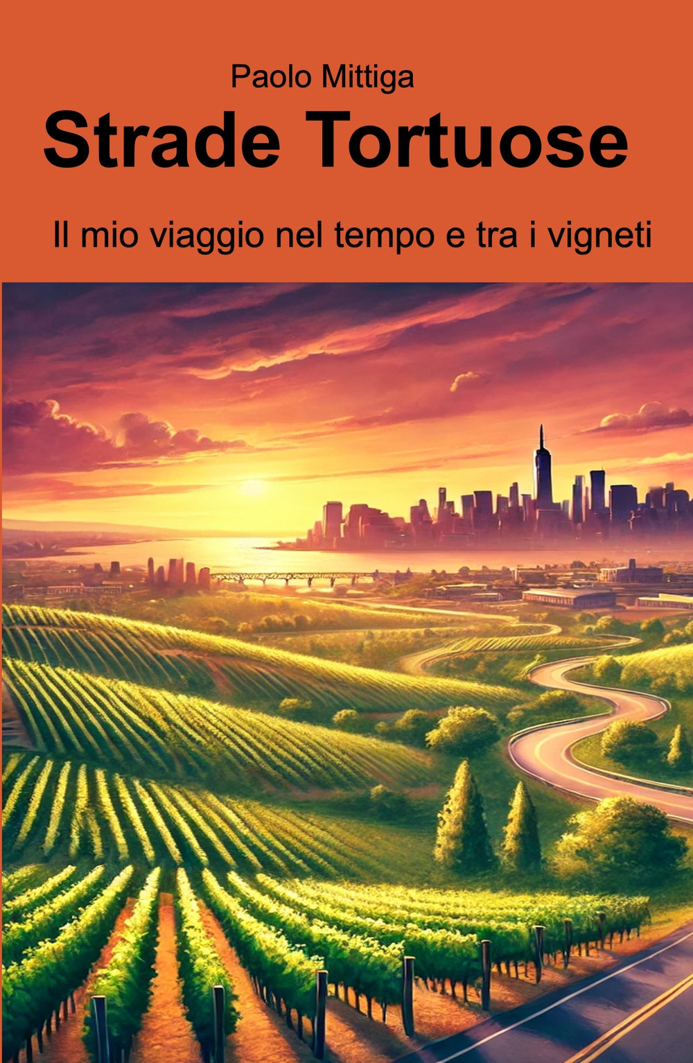 Strade Tortuose. Il mio viaggio nel tempo e tra i vigneti