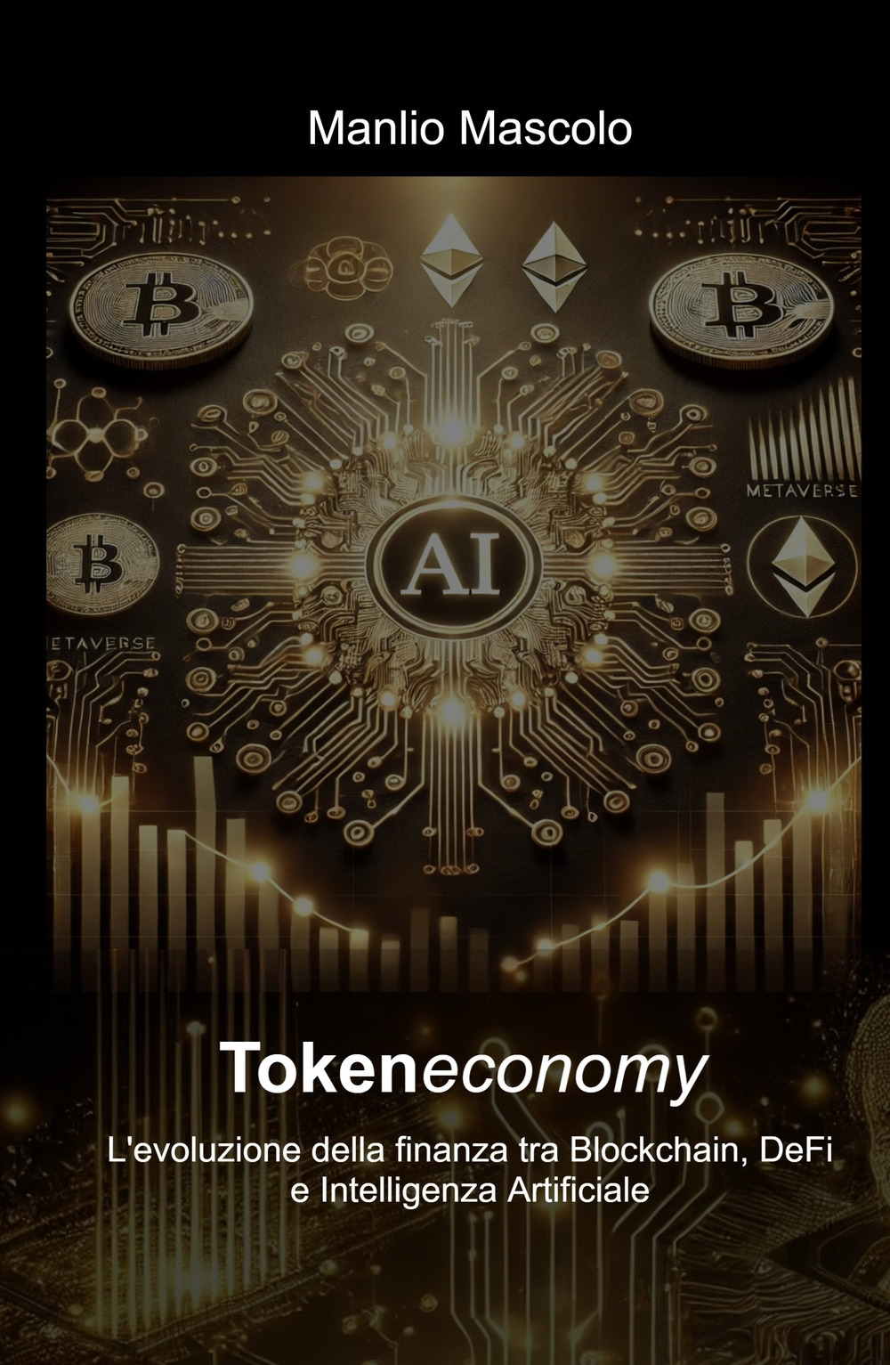 Tokeneconomy. L'evoluzione della finanza tra blockchain, DeFi e intelligenza artificiale