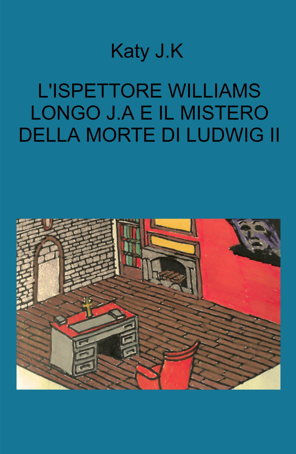 L'indagini dell'ispettore Williams Longo. J. A. e il mistero della morte di Ludwig II