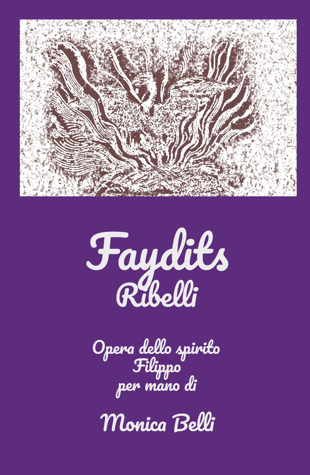 Faydits. Ribelli. Opera dello spirito Filippo