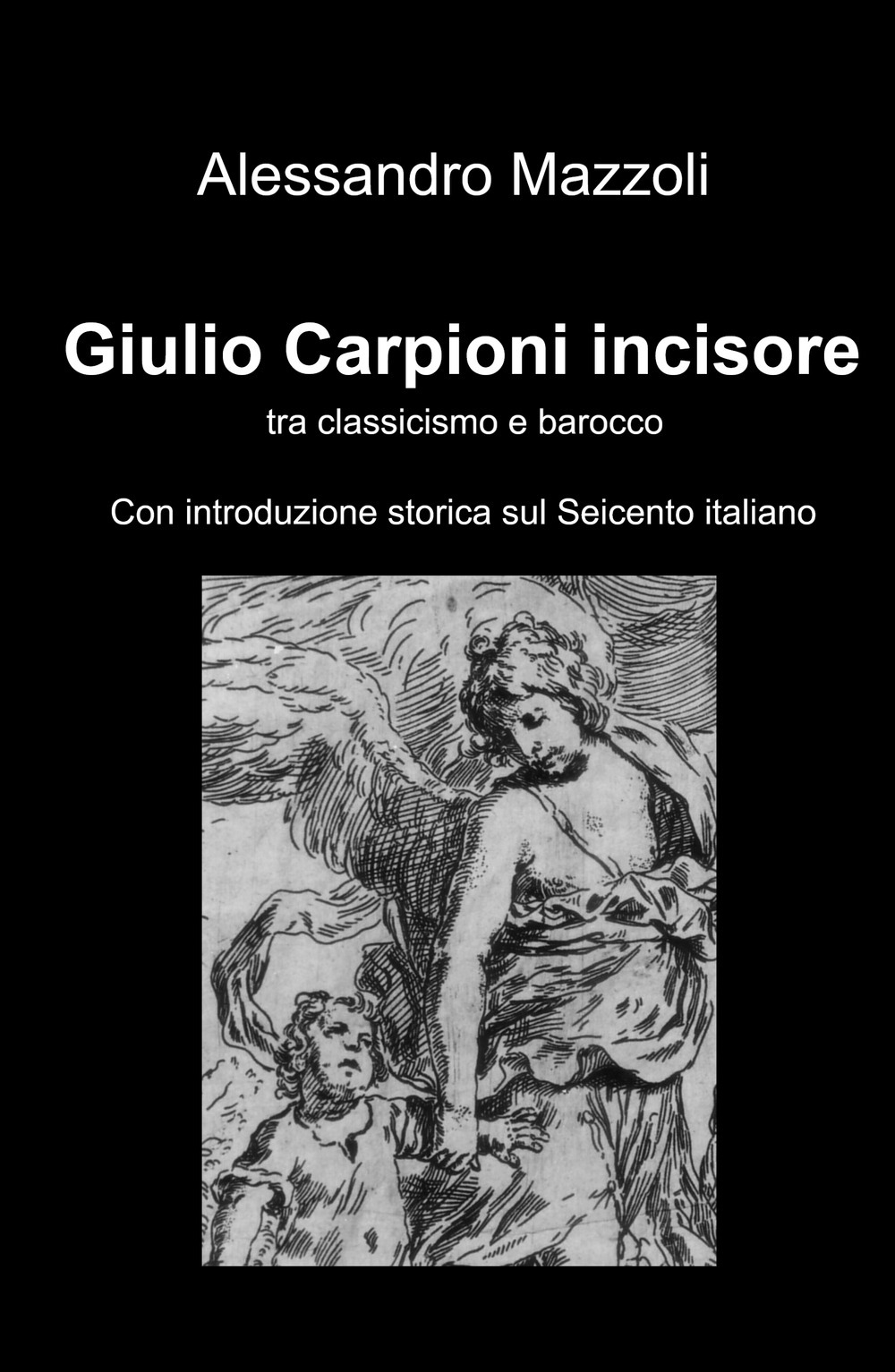 Giulio Carpioni incisore. Tra classicismo e barocco