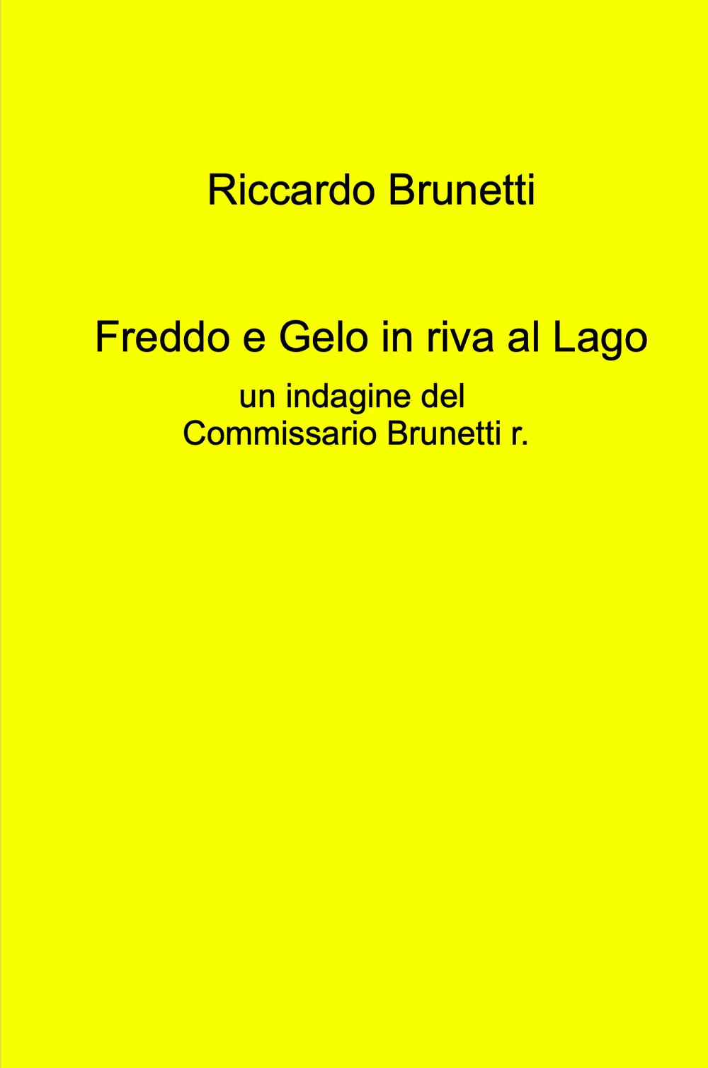 Freddo e gelo in riva al lago. Un indagine del commissario Brunetti R.