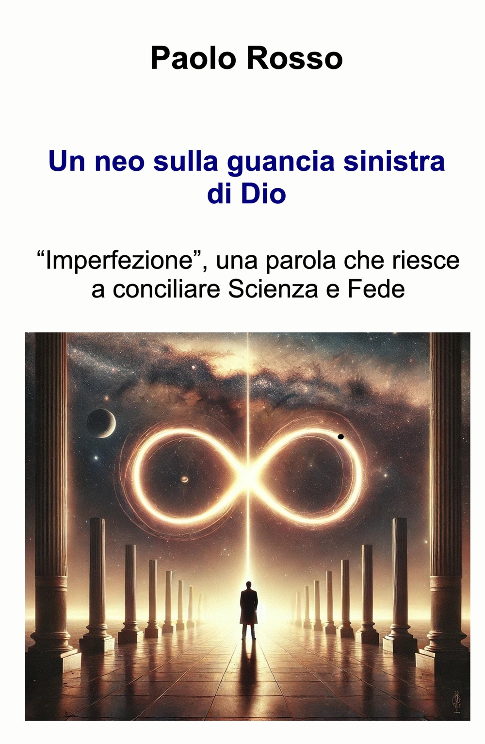 Un neo sulla guancia sinistra di Dio. «Imperfezione», una parola che riesce a conciliare scienza e fede