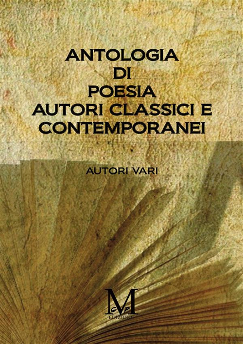 Antologia di poesia. Autori classici e contemporanei