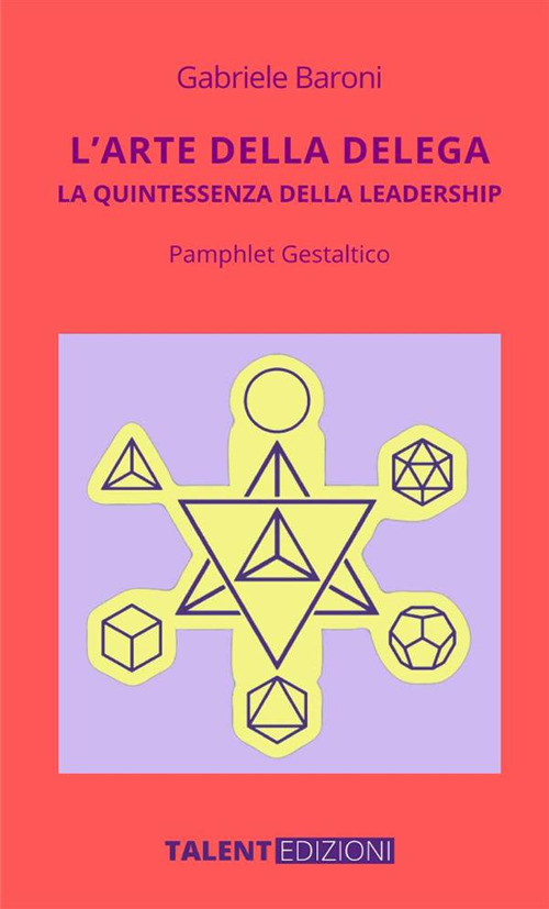 L'arte della delega. La quintessenza della leadership. Pamphlet gestaltico