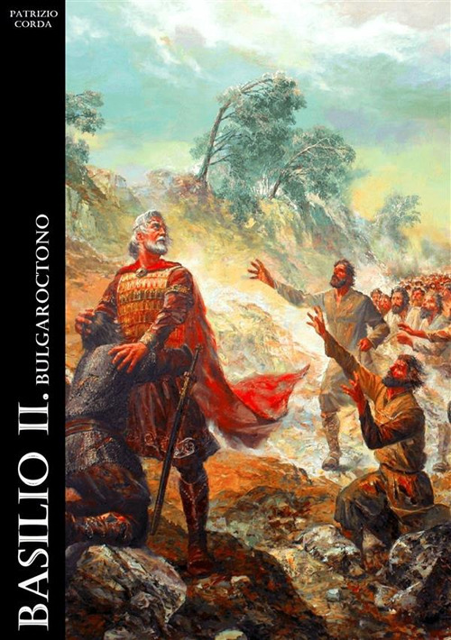 Basilio II. Bulgaroctono. Nuova ediz.