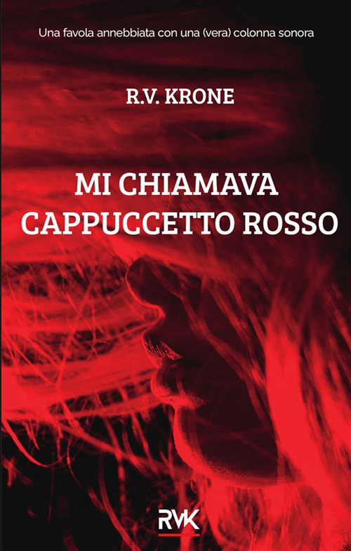 Mi chiamava Cappuccetto Rosso