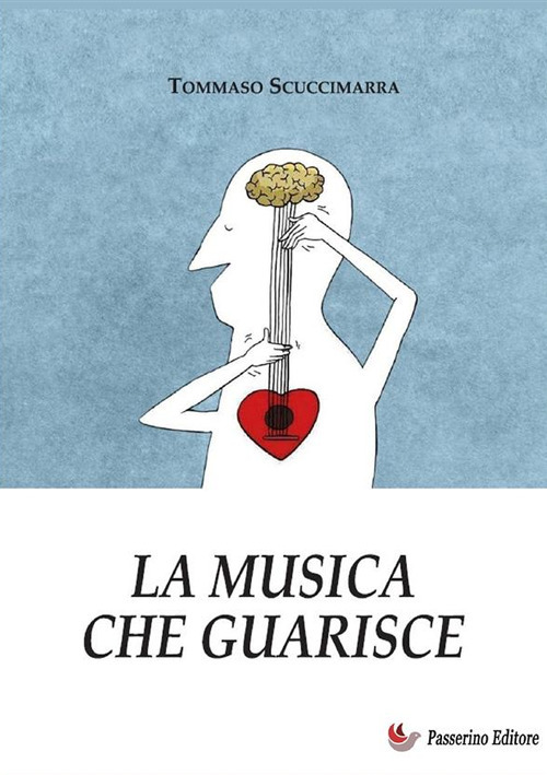 La musica che guarisce. Esperienze e considerazioni all'interno dei laboratori di musicoterapia didattica. Nuova ediz.