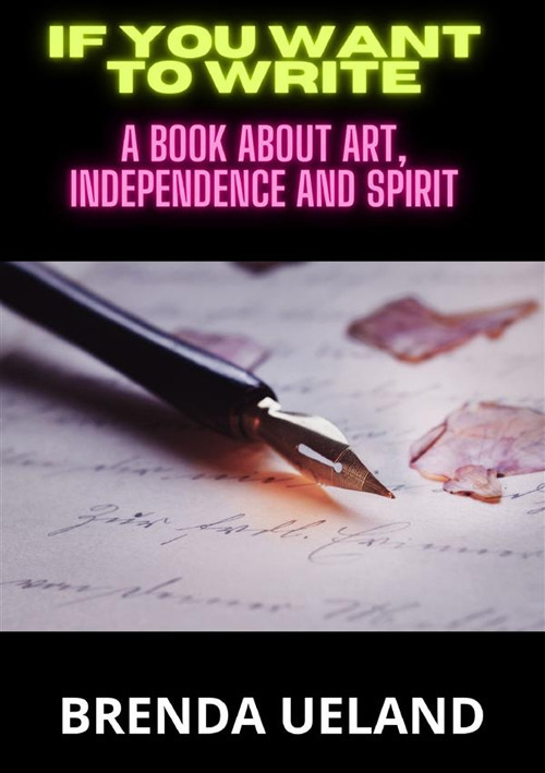 If you want to write. A book about art, independence and spirit