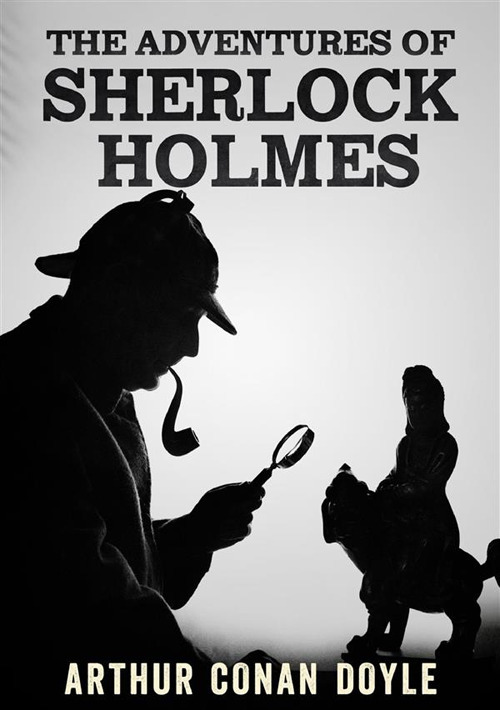 The adventures of Sherlock Holmes. Ediz. integrale