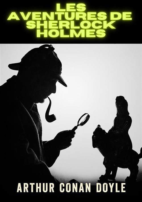 Les aventures de Sherlock Holmes. Ediz. integrale