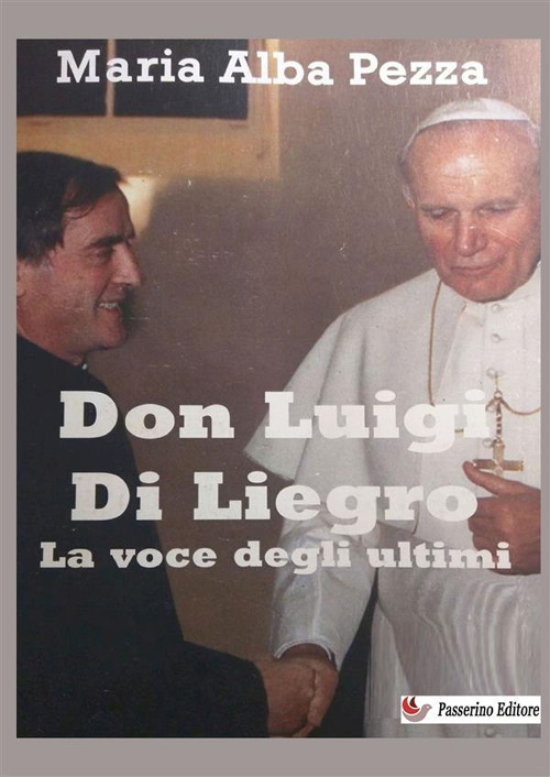 Don Luigi Di Liegro. La voce degli ultimi