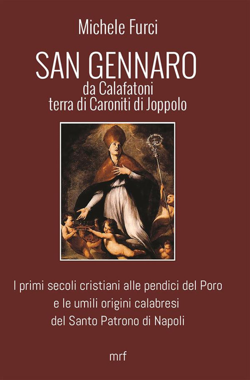 San Gennaro da Calafatoni terra di Caroniti di Joppolo. I primi secoli cristiani alle pendici del Poro e le umili origini calabresi del Santo Patrono di Napoli