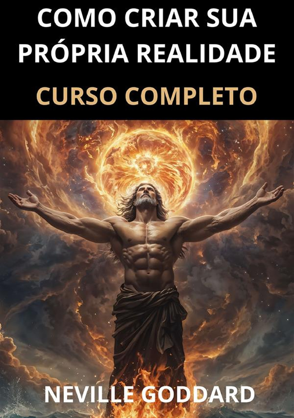 Como criar sua própria realidade. Curso completo